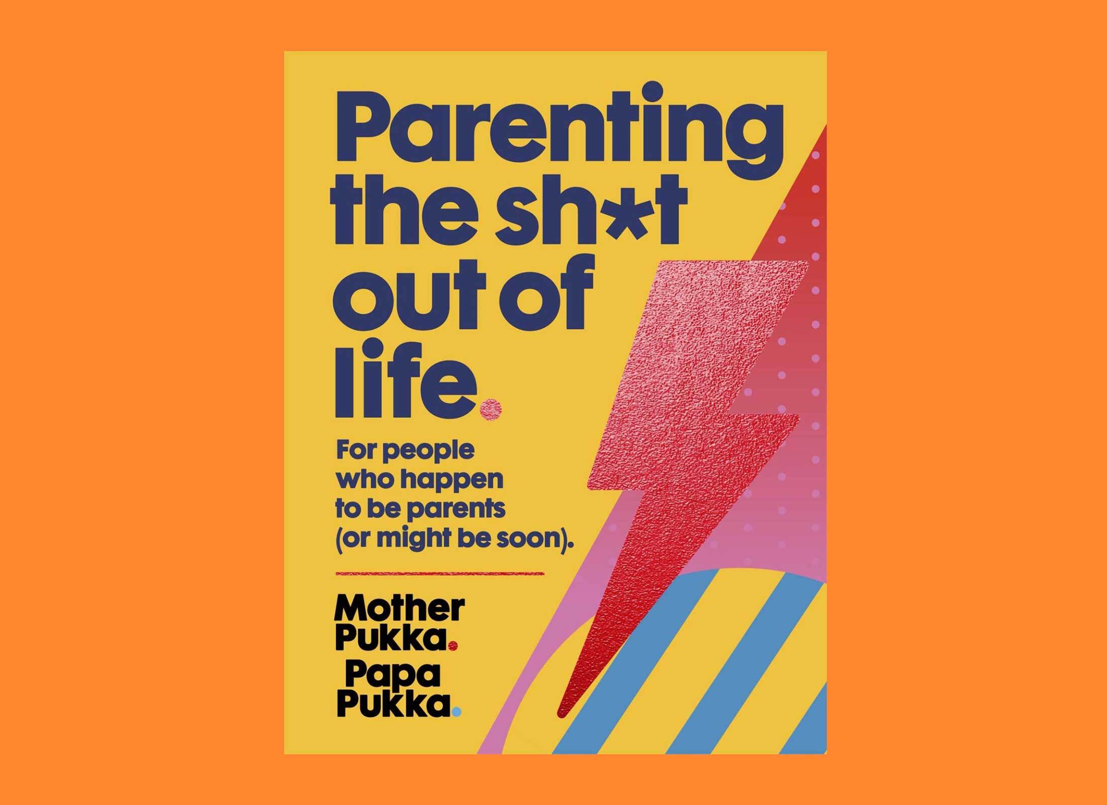 Parenting the sh*t out of live, von Mother & Papa Pukka
